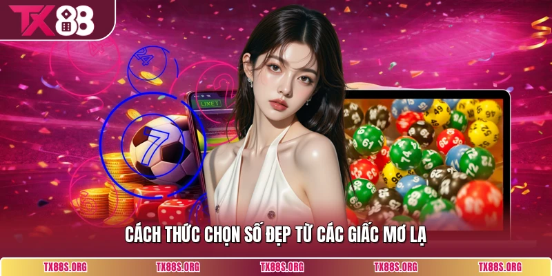 Cách thức chọn số đẹp từ các giấc mơ lạ