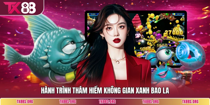 Hành trình thám hiểm không gian xanh bao la