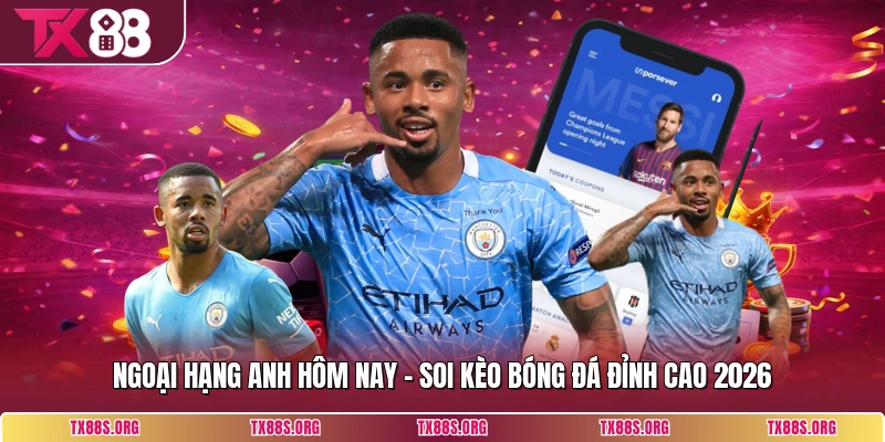 Ngoại Hạng Anh Hôm Nay