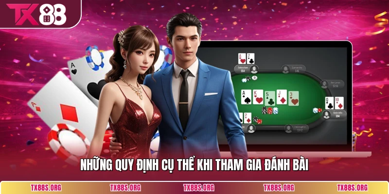 Những quy định cụ thể khi tham gia đánh bài
