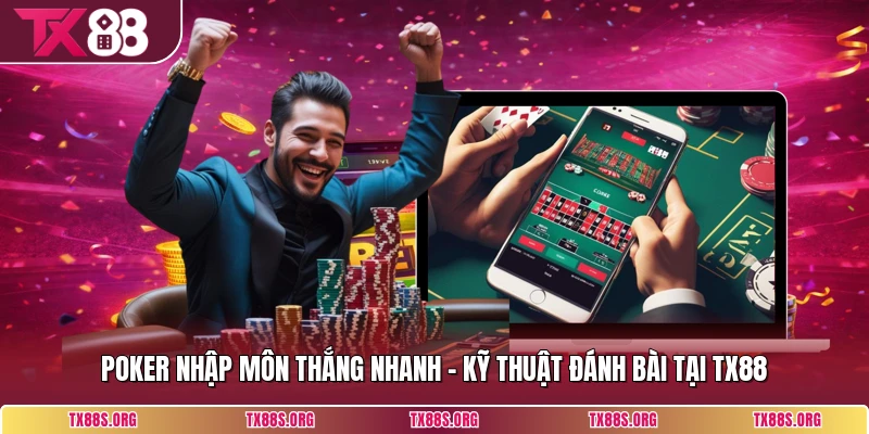 Poker Nhập Môn Thắng Nhanh