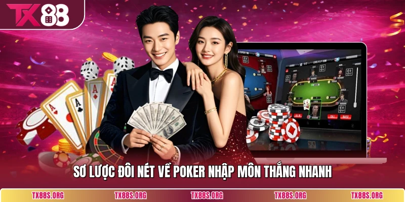 Sơ lược đôi nét về poker nhập môn thắng nhanh