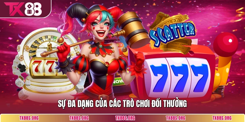 Sự đa dạng của các trò chơi đổi thưởng