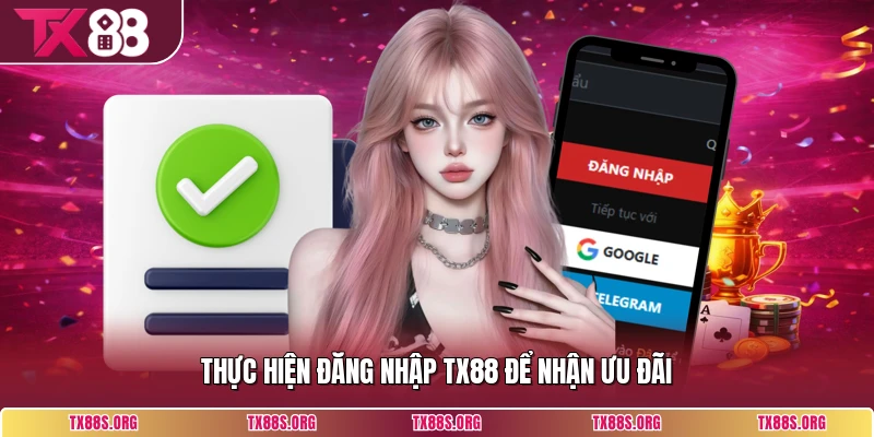 Thực hiện đăng nhập TX88 để nhận ưu đãi